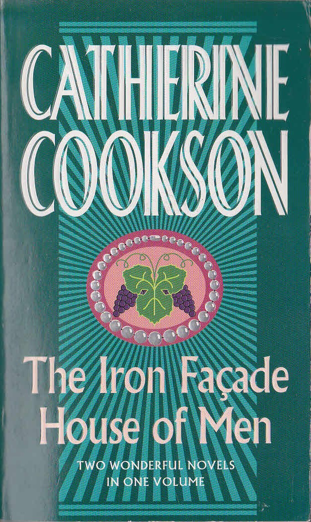 Catherine Cookson  THE IRON FACADE and HOUSE OF MEN front book cover image