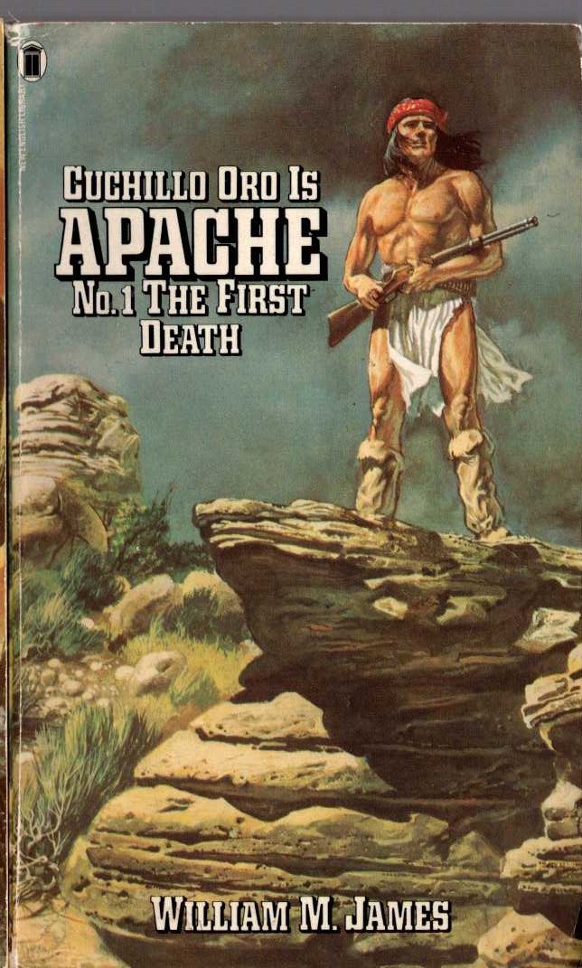 William M. James  APACHE 1: THE FIRST DEATH front book cover image