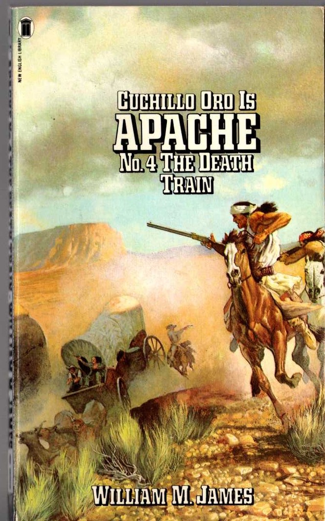 William M. James  APACHE 4: THE DEATH TRAIN front book cover image