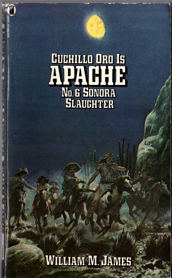 William M. James  APACHE 6: SONORA SLAUGHTER front book cover image