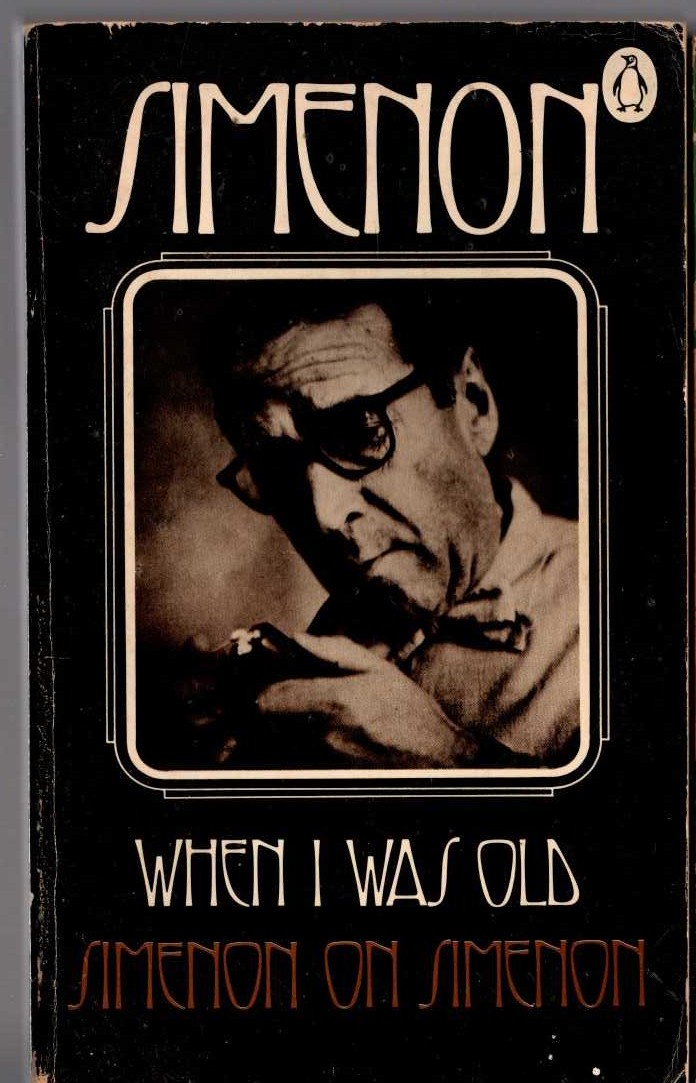 Georges Simenon  WHEN I WAS OLD: SIMENON ON SIMENON (Autobiography) front book cover image