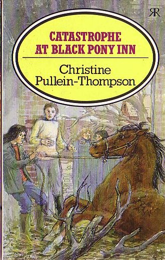 Christine Pullein-Thompson  CATASTROPHE AT BLACK PONY INN front book cover image