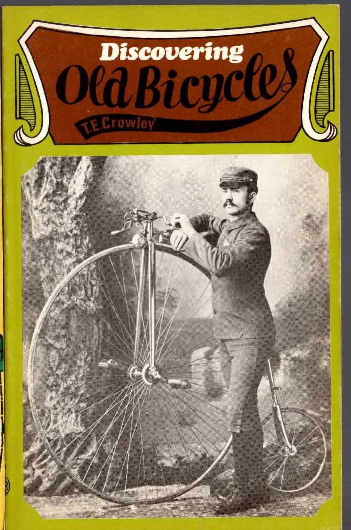 DISCOVERING OLD BICYCLES by T.E.Crowley front book cover image