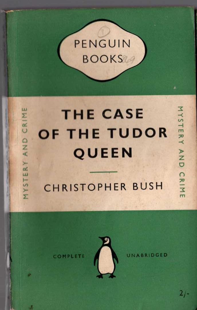 Christopher Bush  THE CASE OF THE TUDOR QUEEN front book cover image