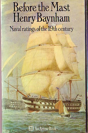 
\ BEFORE THE MAST. Naval ratings of the 19th Century by Henry Baynham front book cover image