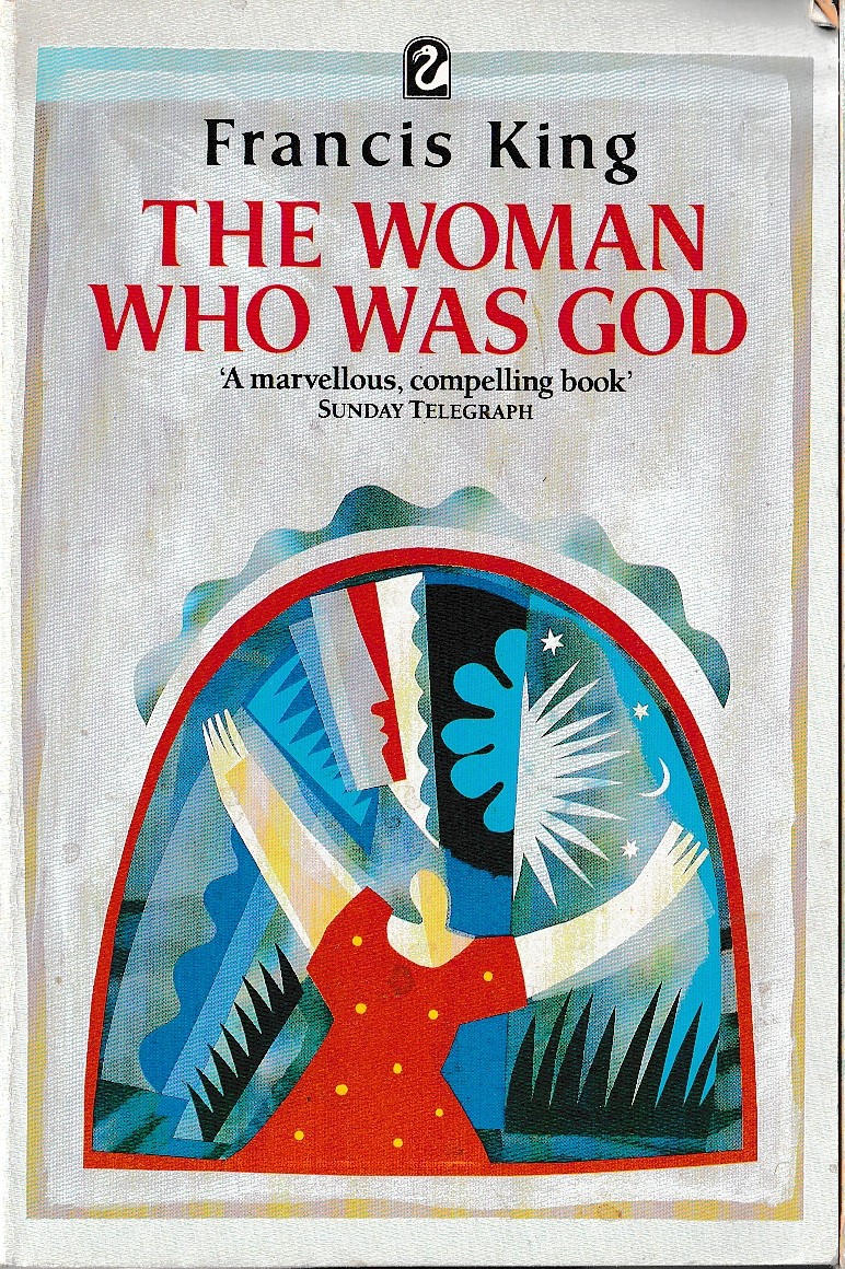 Francis King  THE WOMAN WHO WAS GOD front book cover image