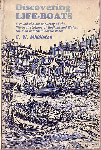 LIFE-BOATS, Discovering by E.W.Middleton front book cover image