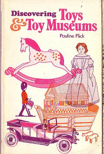 \ TOYS & TOY MUSEUMS, Discovering by Pauline Flick front book cover image