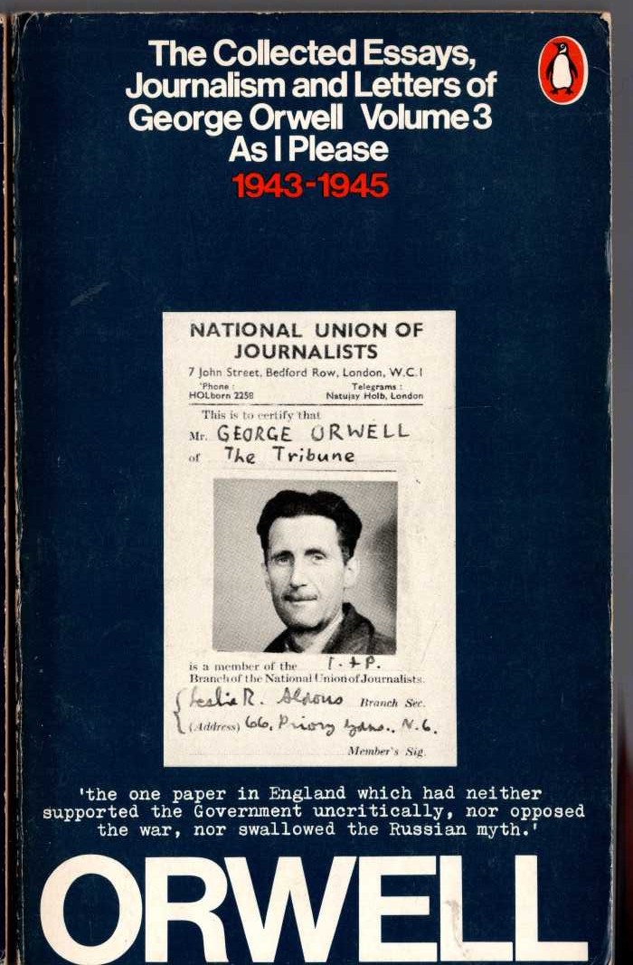 George Orwell  THE COLLECTED ESSAYS, JOURNALISM AND LETTERS OF GEORGE ORWELL. Volume 3. AS I PLEASE 1943 - 1945 front book cover image