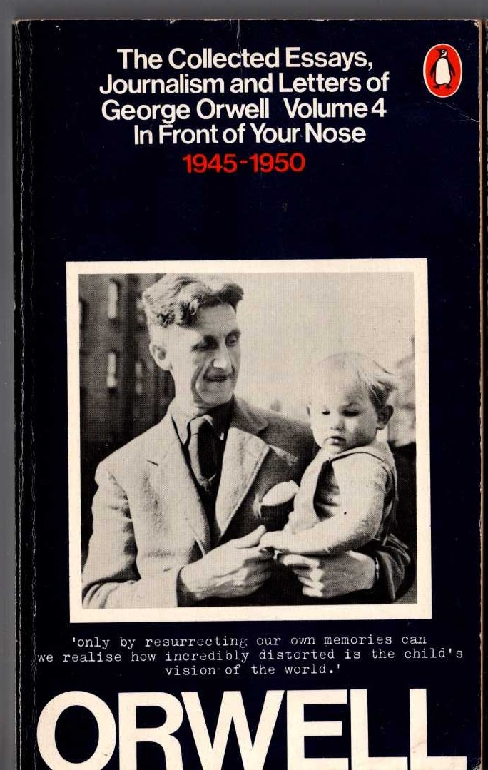 George Orwell  THE COLLECTED ESSAYS, JOURNALISM AND LETTERS OF GEORGE ORWELL. Volume 4. IN FRONT OF YOUR NOSE 1945- 1950 front book cover image