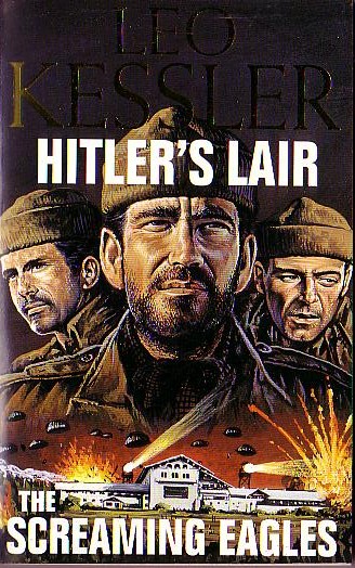 Leo Kessler  HITLER'S LAIR/ THE SCREAMING EAGLES front book cover image