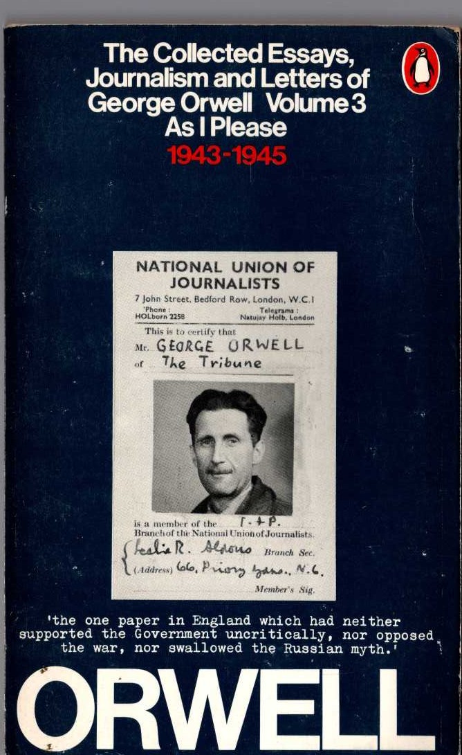 George Orwell  THE COLLECTED ESSAYS, JOURNALISM AND LETTERS OF GEORGE ORWELL. Volume 3: AS I PLEASE 1943 - 1945 front book cover image
