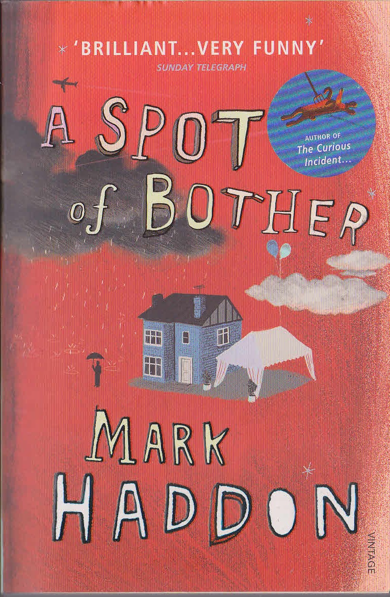 Mark Haddon  A SPOT OF BOTHER front book cover image