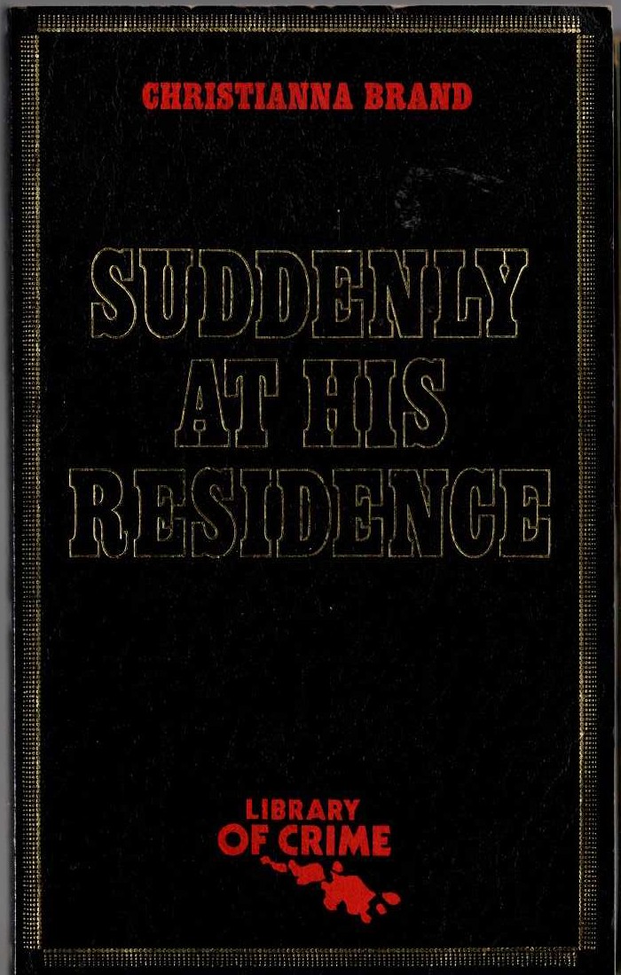 Christianna Brand  SUDDENLY AT HIS RESIDENCE front book cover image