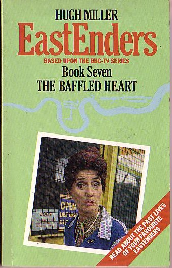 Hugh Miller  EASTENDERS (BBC TV) 7: THE BAFFLED HEART front book cover image