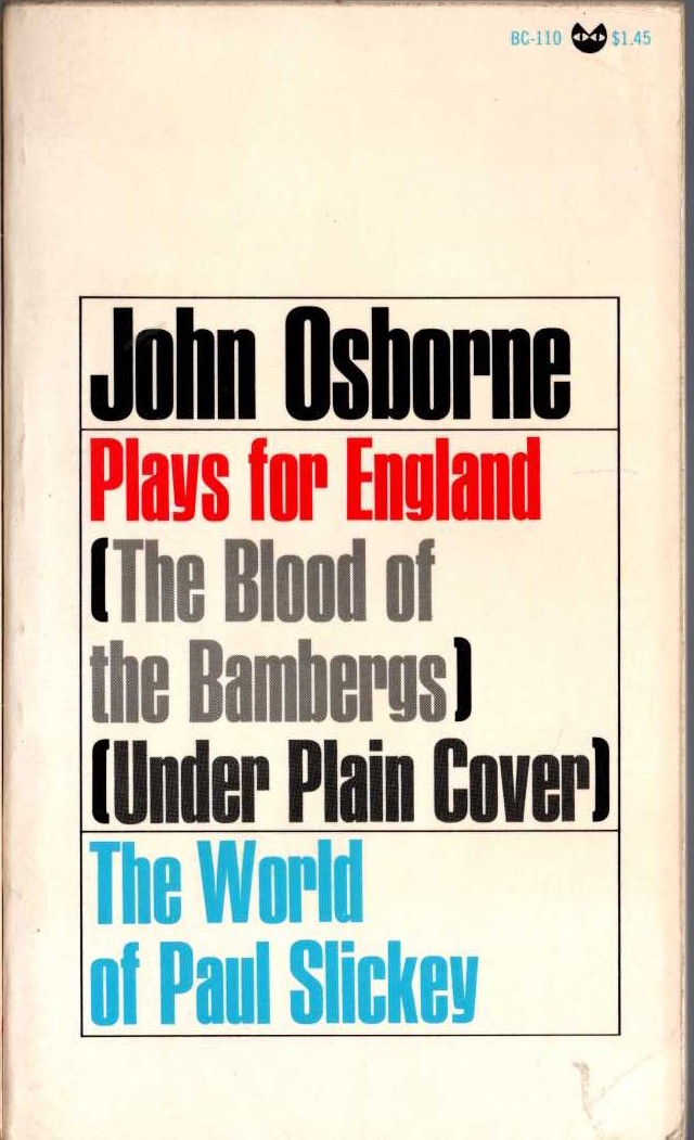 John Osborne  PLAYS FOR ENGLAND: THE BLOOD OF THE BAMBERGS/ UNDER PLAIN COVER/ THE WORLD OF PAUL SLICKEY front book cover image