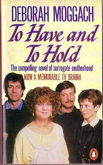 Deborah Moggach  TO HAVE AND TO HOLD (LWT) front book cover image
