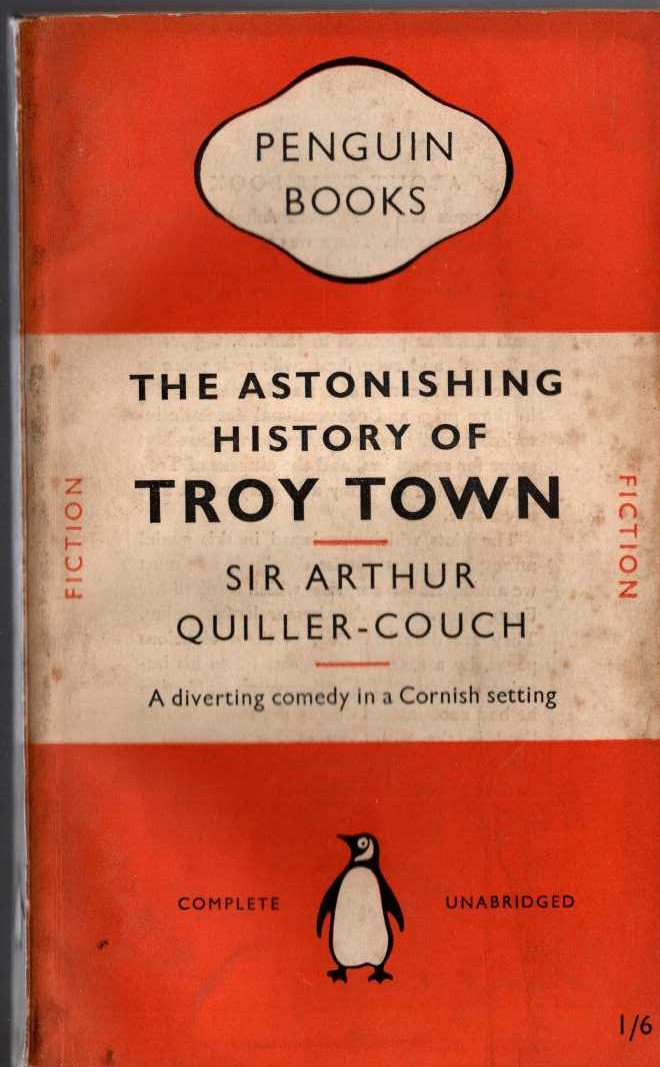Sir Arthur Quiller-Couch  THE ASTONISHING HISTORY OF TROY TOWN front book cover image