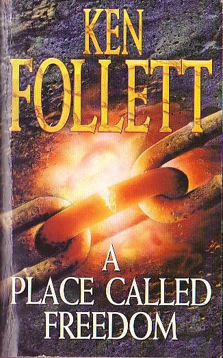 Ken Follett  A PLACE CALLED FREEDOM front book cover image
