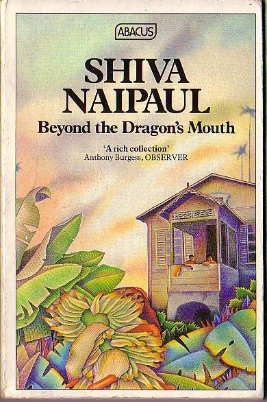 Shiva Naipaul  BEYOND THE DRAGON'S MOUTH front book cover image