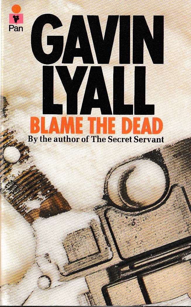 Gavin Lyall  BLAME THE DEAD front book cover image