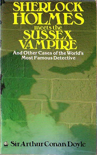 Sir Arthur Conan Doyle  SHERLOCK HOLMES MEETS THE SUSSEX VAMPIRE and other cases front book cover image