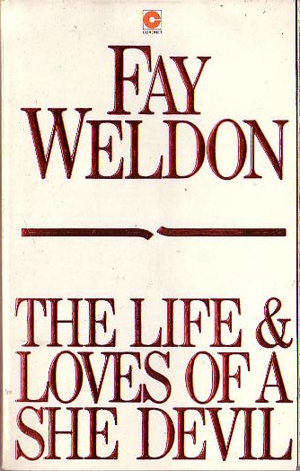 Fay Weldon  THE LIFE AND LOVES OF A SHE-DEVIL front book cover image
