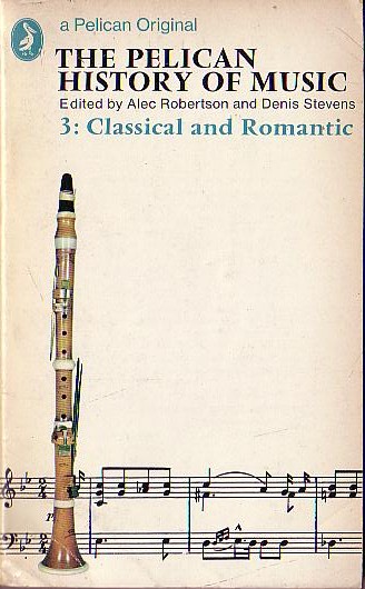THE PELICAN HISTORY OF MUSIC Vol.3: Classical and Romantic front book cover image