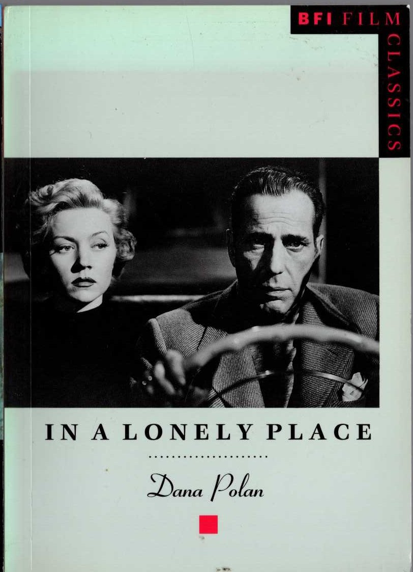 Dana Polan  IN A LONELY PLACE (Bogart) front book cover image