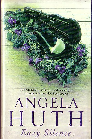 Angela Huth  EASY SILENCE front book cover image