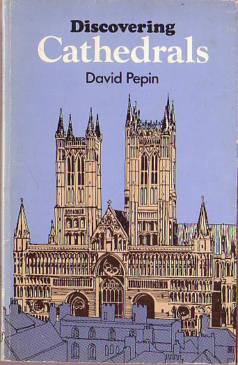 CATHEDRALS, Discovering by David Pepin front book cover image