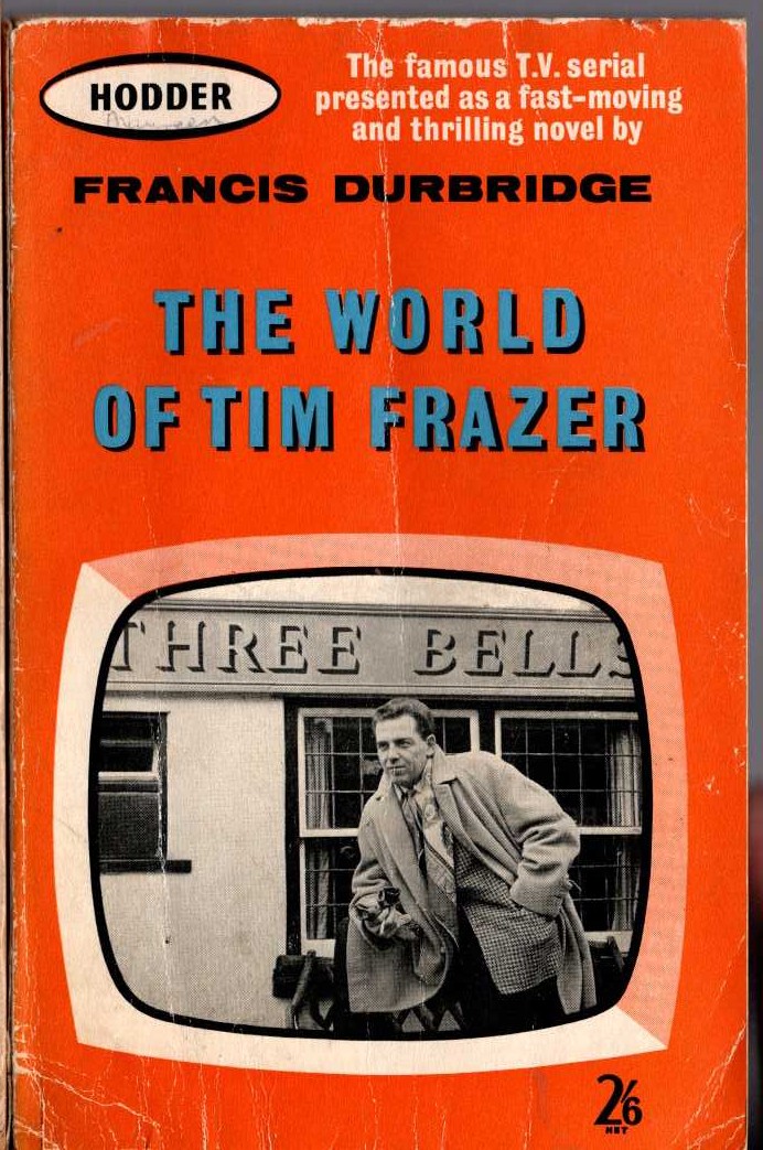 Francis Durbridge  THE WORLD OF TIM FRAZER (TV tie-in) front book cover image
