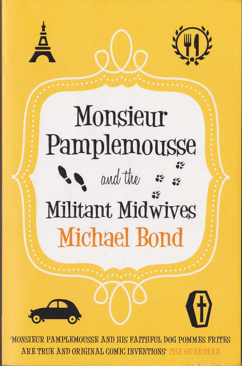 Michael Bond  MONSIEUR PAMPLEMOUSSE AND THE MILITANT MIDWIVES front book cover image