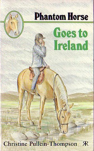 Christine Pullein-Thompson  PHANTOM HORSE GOES TO IRELAND front book cover image