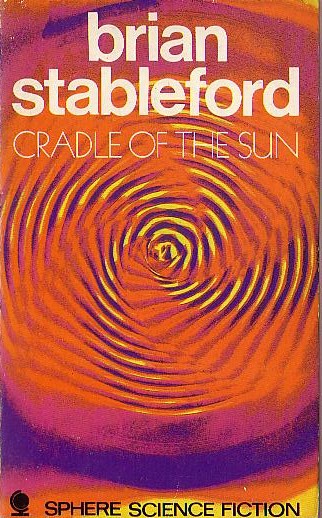 Brian Stableford  CRADLE OF THE SUN front book cover image