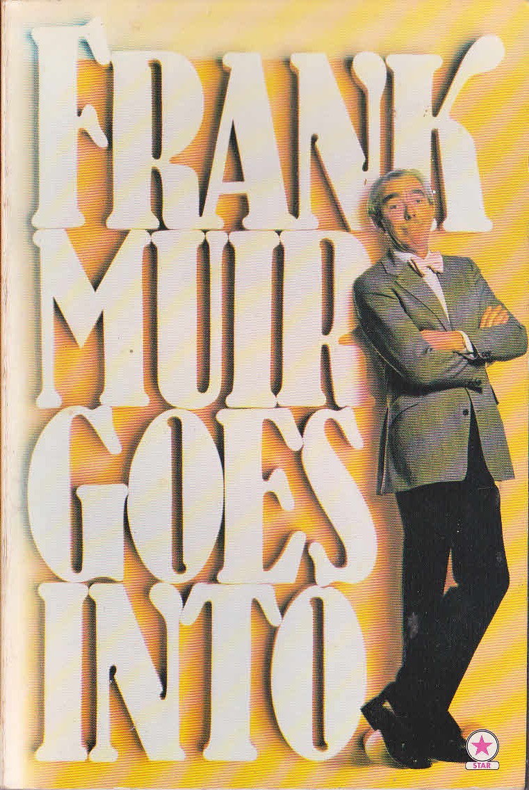 Frank Muir  FRANK MUIR GOES INTO front book cover image