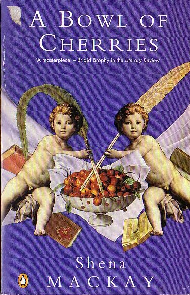 Shena Mackay  A BOWL OF CHERRIES front book cover image