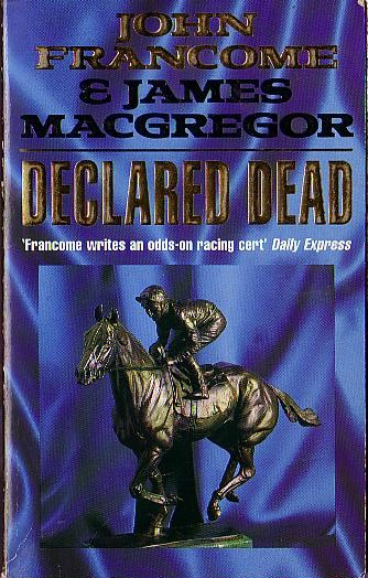 (Francome, John & MacGregor, James) DECLARED DEAD front book cover image