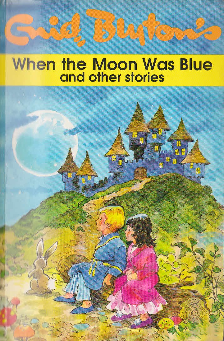 Enid Blyton  WHEN THE MOON WAS BLUE and other stories front book cover image
