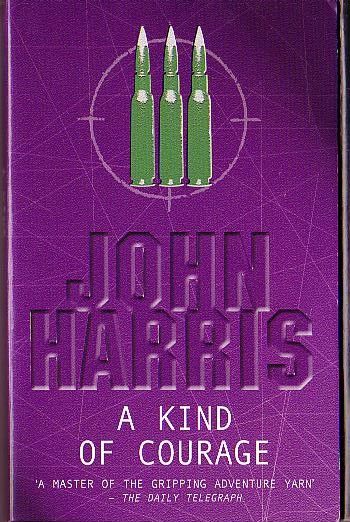 John Harris  A KIND OF COURAGE front book cover image