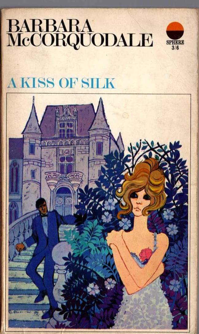 (Barbara Cartland writing as Barbara McCorquodale) A KISS OF SILK front book cover image
