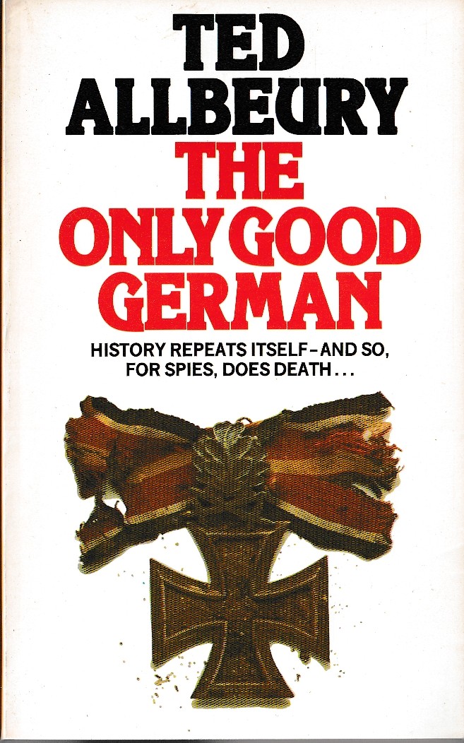 Ted Allbeury  THE ONLY GOOD GERMAN front book cover image