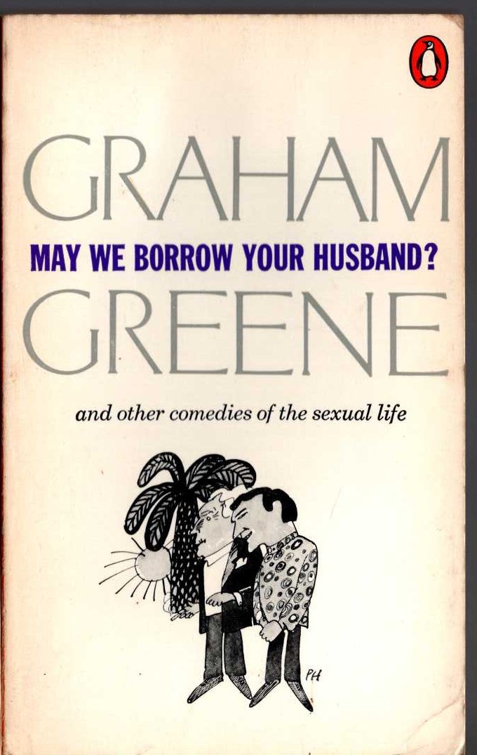 Graham Greene  MAY WE BORROW YOUR HUSBAND? front book cover image