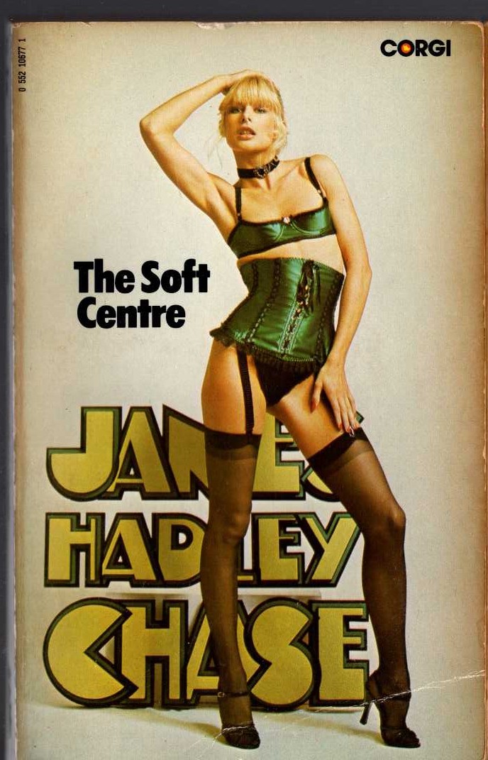 James Hadley Chase  THE SOFT CENTRE front book cover image
