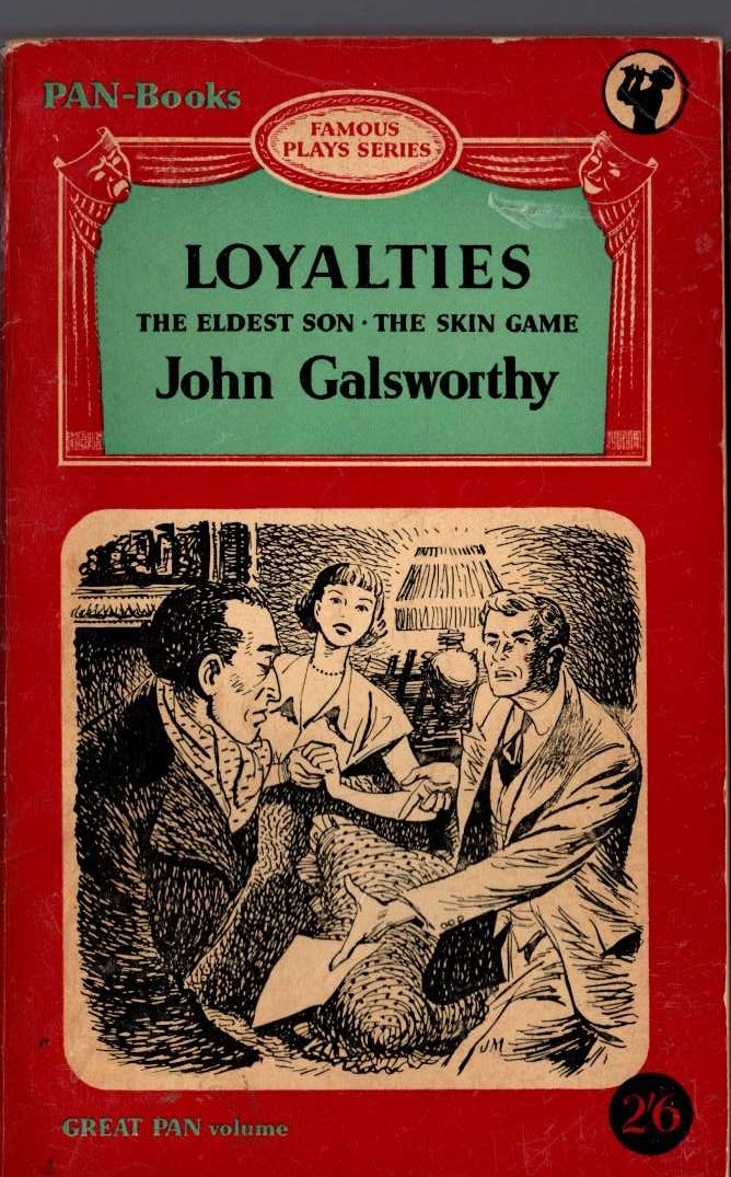 John Galsworthy  LOYALTIES plus THE ELDEST SON and THE SKIN GAME front book cover image