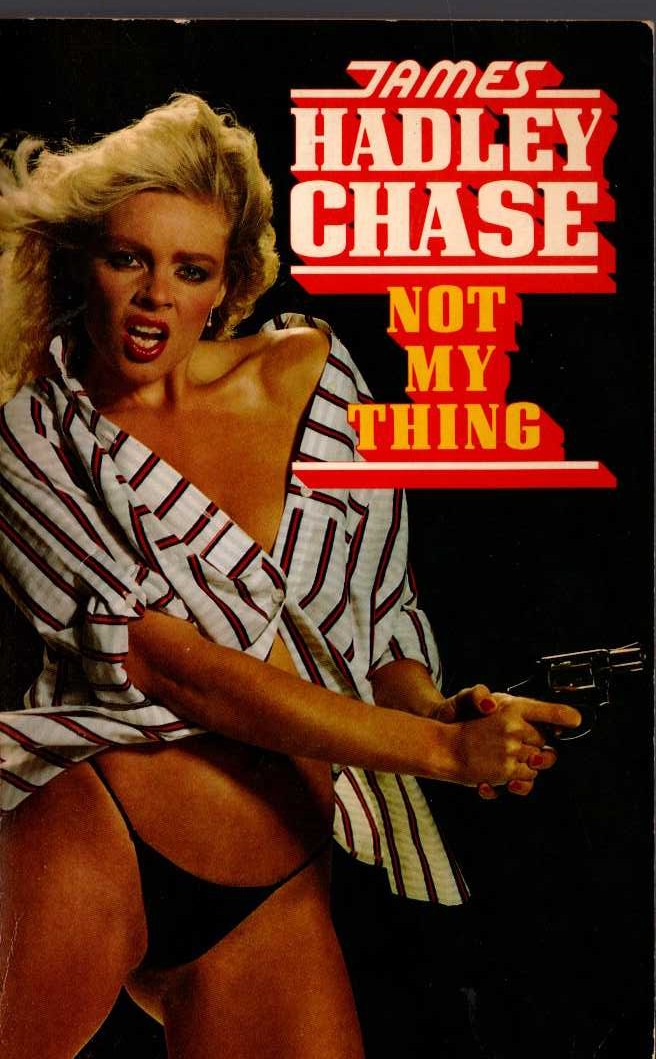 James Hadley Chase  NOT MY THING front book cover image