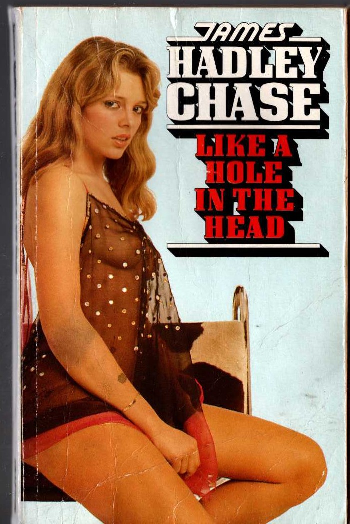 James Hadley Chase  LIKE A HOLE IN THE HEAD front book cover image