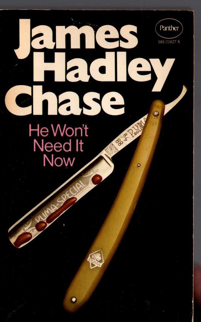 James Hadley Chase  HE WON'T NEED IT NOW front book cover image