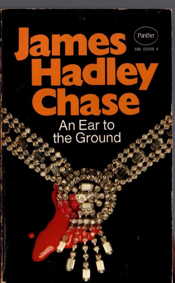 James Hadley Chase  AN EAR TO THE GROUND front book cover image