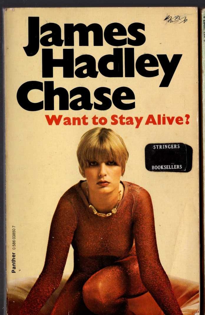 James Hadley Chase  WANT TO STAY ALIVE? front book cover image